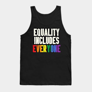 Equality Includes Everyone Lgbtq Rainbow Flag Gay Pride Ally Tank Top